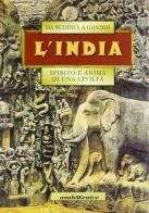 L' India. Spirito e anima di una civiltà edito da Araba Fenice