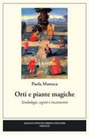 Orti e piante magiche di Paola Maresca edito da Pontecorboli Editore