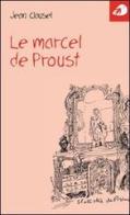 Le marcel de Proust di Jean Clausel edito da Portaparole