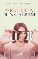 Psicologia di Instagram di Giuseppe Riva, Clelia Malighetti edito da San Paolo Edizioni