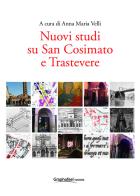 Nuovi studi su San Cosimato e Trastevere edito da Graphofeel