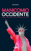 Manicomio Occidente. Gender, multiculturalismo, woke. Anatomia di un suicidio di Giulio Meotti edito da Il Timone