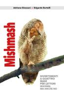 Mishmash di Adriana Giussani, Edgardo Bertulli edito da Youcanprint
