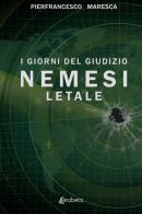 Nemesi letale. I giorni del giudizio di Pierfrancesco Maresca edito da EBS Print