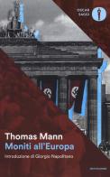 Moniti all'Europa di Thomas Mann edito da Mondadori
