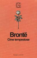 Cime tempestose. Ediz. Integrale Garzanti di Emily Brontë edito da Garzanti