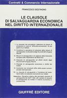 Le clausole di salvaguardia economica nel diritto internazionale di Francesco Bestagno edito da Giuffrè