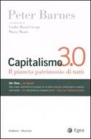 Capitalismo 3.0. Il pianeta patrimonio di tutti di Peter Barnes edito da EGEA