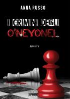 I crimini degli O'Neyonel di Anna Russo edito da Booksprint