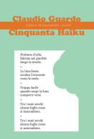 Cinquanta Haiku di Claudio Guardo edito da Progetto Cultura