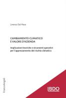 Cambiamento climatico e valore d'azienda. Implicazioni teoriche e strumenti operativi per l'apprezzamento del rischio climatico di Lorenzo Dal Maso edito da Franco Angeli