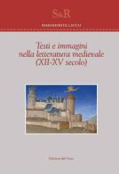 Testi e immagini nella letteratura medievale (XII-XV secolo). Ediz. italiana e francese di Margherita Lecco edito da Edizioni dell'Orso