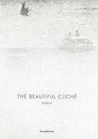 The beautiful cliché. Venezia. Ediz. multilingue di Renato D'Agostin edito da Silvana