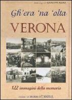 Gh'era 'na 'olta Verona di Giuseppe Rama edito da Demetra