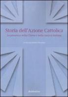 Storia dell'Azione cattolica. La presenza nella Chiesa e nella società italiana edito da Rubbettino