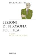 Lezioni di filosofia politica di Lucio Colletti edito da Rubbettino