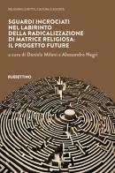 Sguardi incrociati nel labirinto della radicalizzazione di matrice religiosa: il progetto FUTURE edito da Rubbettino
