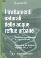 I trattamenti naturali delle acque reflue urbane. Fitodepurazine, lagunaggio, accumulo in serbatoi di G. Luigi Cirelli edito da Sistemi Editoriali