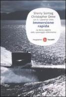 Immersione rapida. La storia segreta dello spionaggio sottomarino di Sherry Sontag, Christopher Drew, Lawrence A. Drew edito da Il Saggiatore