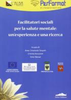 Facilitatori sociali per la salute mentale edito da Felici