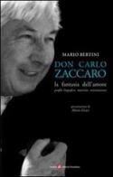 Don Carlo Zaccaro. La fantasia dell'amore di Mario Bertini edito da Società Editrice Fiorentina