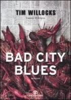 Bad city blues di Tim Willocks edito da Cairo