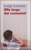 Alla larga dei comunisti di Luigi Carletti edito da Dalai Editore