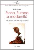 Storia, Europa e modernità di Ernst Nolte, Luigi Iannone edito da Le Lettere