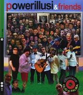 Powerillusi & Friends. Con 2 CD-Audio edito da Nota