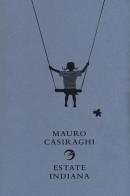 Estate indiana di Mauro Casiraghi edito da Gaffi Editore in Roma