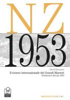 Il torneo internazionale dei grandi maestri. Neuhausen-Zurigo 1953. Nuova ediz. di David I. Bronstein edito da Caissa Italia