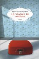 La stanza di Amelia di Simona Rondolini edito da Elliot