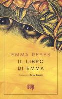 Il libro di Emma di Emma Reyes edito da Sur
