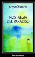 Nostalgia del paradiso di Sergio Chiumello edito da Firenze Atheneum