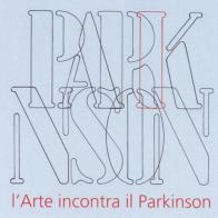 L' arte incontra il Parkinson. Catalogo della mostra edito da Panozzo Editore