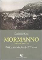 Mormanno (Murumannum). Dalle origini alla fine del XVI secolo di Domenico Crea edito da Calabria Letteraria
