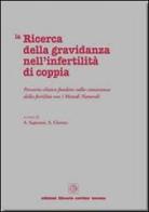 La ricerca della gravidanza nell'infertilità di coppia di Aurora Saporosi, Sandro Girotto edito da Cortina (Verona)