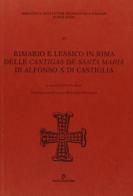 Rimario e lessico in rima delle Cantigas de santa Maria di Alfonso X di Castiglia edito da Pacini Editore