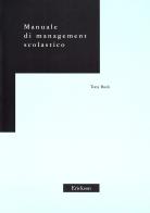 Manuale di management scolastico di Tony Bush edito da Erickson