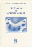 Gli enzimi in chimica clinica di Vincenzo Carunchio, Anna M. Girelli edito da Aracne