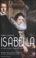 Isabella. La triste storia di Isabella Morra di Adele Cambria edito da Osanna Edizioni