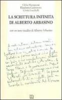 La scrittura infinita di Alberto Arbasino di Clelia Martignoni, Elisabetta Cammarata, Cinzia Lucchelli edito da Interlinea