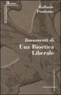 Lineamenti di una bioetica liberale di Raffaele Prodomo edito da Alberto Perdisa Editore