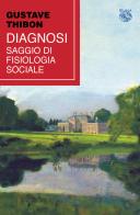 Diagnosi. Saggio di fisiologia sociale di Gustave Thibon edito da Iduna