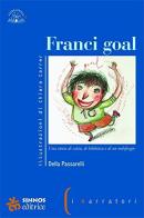 Franci goal di Della Passarelli edito da Sinnos