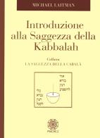 Introduzione alla saggezza dela Kabbalah di Michael Laitman edito da Psiche 2