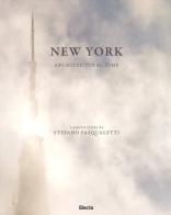 New York. Architectural time. Ediz. illustrata di Stefano Pasqualetti edito da Mondadori Electa
