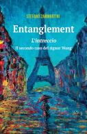 Entanglement. Intreccio. Il secondo caso del signor Wang di Stefano Zammartini edito da ilmiolibro self publishing