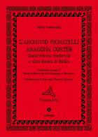 L' archivio Pignatelli Aragona Cortés. Castelvetrano medievale e altri domini di Sicilia di Mirko Tamburello edito da Lithos (Castelvetrano)
