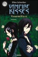 Vampire Ville. Vampire kisses vol.3 di Ellen Schreiber edito da Renoir Comics